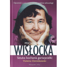 Michalina Wisłocka : sztuka kochania gorszycielki