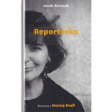 Reporterka : rozmowy z Hanną Krall