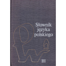 Słownik języka polskiego.. T. 3, R - Ż