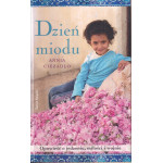 Dzień miodu : opowieść o jedzeniu, miłości i wojnie