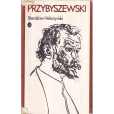 Przybyszewski : opowieść biograficzna