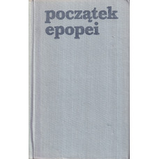 Początek epopei : antologia opowiadań o Ziemiach Zachodnich i Północnych