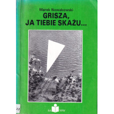 Grisza, ja tiebie skażu