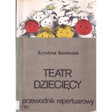 Teatr dziecięcy : przewodnik repertuarowy