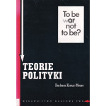 Teorie polityki : założenia metodologiczne Teorie polityki : założenia metodologiczne