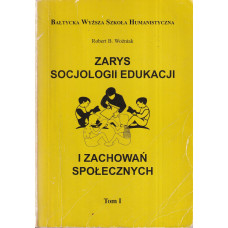 Zarys socjologii edukacji i zachowań społecznych.. T. 1