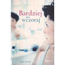 Bardziej niż wczoraj