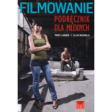 Filmowanie : podręcznik dla młodych