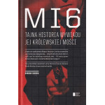 MI 6 : tajna historia wywiadu jej królewskiej mości