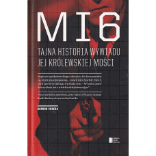 MI 6 : tajna historia wywiadu jej królewskiej mości