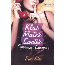 Klub Matek Swatek : operacja: Londyn