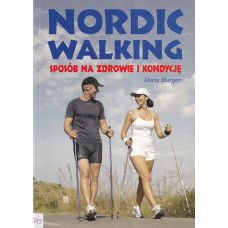 Nordic walking : sposób na zdrowie i kondycję