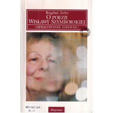 O poezji Wisławy Szymborskiej : (opracowanie szkolne)
