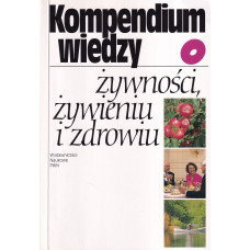 Kompendium wiedzy o żywności, żywieniu i zdrowiu