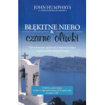 Błękitne niebo & czarne oliwki : pełna humoru opowieść o budowie domu i życiu w malowniczej Grecji