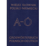 Wielki słownik polsko-niemiecki = Grosswörterbuch polnisch-deutsch T. 1, A-Ó