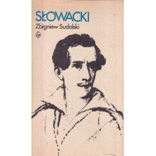 Słowacki : opowieść biograficzna