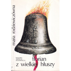 Florian z Wielkiej Hłuszy : powieść 