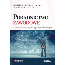 Poradnictwo zawodowe : rozwój zawodowy w ujęciu przekrojowym