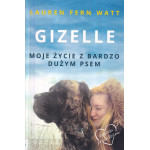 Gizelle : moje życie z bardzo dużym psem