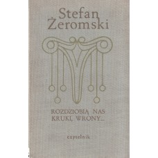 Rozdziobią nas kruki, wrony...