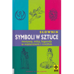 Słownik symboli w sztuce : motywy, mity, legendy w malarstwie i rzeźbie