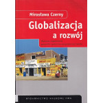 Globalizacja a rozwój : wybrane zagadnienia geografii społeczno-gospodarczej świata