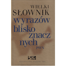 Wielki słownik wyrazów bliskoznacznych PWN Wielki słownik wyrazów bliskoznacznych PWN