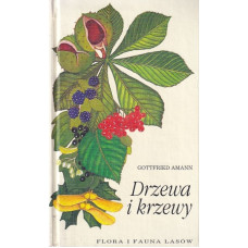 Drzewa i krzewy : kieszonkowy atlas liści, kwiatów, owoców, nasion, pędów bezlistnych i siewek najważniejszych gatunków drzew i krzewów lasów Europy Środkowej, zawierający część opisującą ich budowę i rozwój