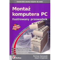 Montaż komputera PC : ilustrowany przewodnik