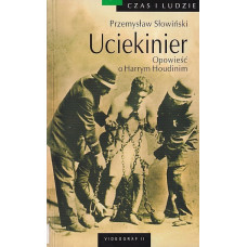 Uciekinier : opowieść o Harrym Houdinim
