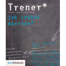 Jak czytać wiersze? : liceum - poziom rozszerzony