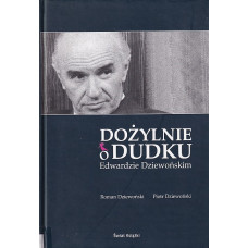 Dożylnie o Dudku Edwardzie Dziewońskim