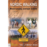 Nordic walking : rozruszaj swoje ciało