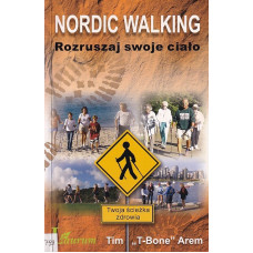 Nordic walking : rozruszaj swoje ciało