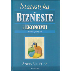 Statystyka w biznesie i ekonomii : teoria i praktyka