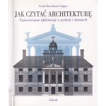  Jak czytać architekturę : najważniejsze informacje o stylach i detalach