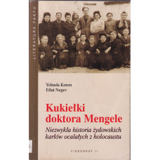 Kukiełki doktora Mengele : niezwykła historia żydowskich karłów ocalałych z holocaustu