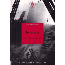 Terroryzm : aktorzy, statyści, widownie