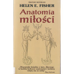 Anatomia miłości : historia naturalna monogamii, cudzołóstwa i rozwodu