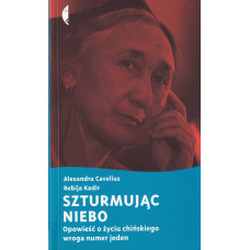 Szturmując niebo : opowieść o życiu chińskiego wroga numer jeden Szturmując niebo : opowieść o życiu chińskiego wroga numer jeden