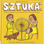 S.Z.T.U.K.A. : szalenie zajmujące twory utalentowanych i krnąbrnych artystów S.Z.T.U.K.A. : szalenie zajmujące twory utalentowanych i krnąbrnych artystów
