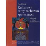 Kulturowe ramy zachowań społecznych : podręcznik psychologii międzykulturowej