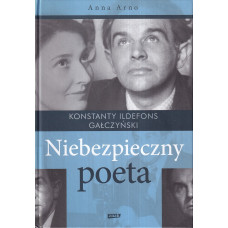 Niebezpieczny poeta : Konstanty Ildefons Gałczyński