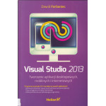 Visual Studio 2013 : tworzenie aplikacji desktopowych, mobilnych i internetowych Visual Studio 2013 : tworzenie aplikacji desktopowych, mobilnych i internetowych