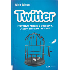 Twitter : prawdziwa historia o bogactwie, władzy, przyjaźni i zdradzie