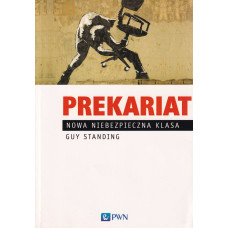 Prekariat : nowa niebezpieczna klasa