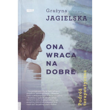 Ona wraca na dobre : podróż terapeutyczna Ona wraca na dobre : podróż terapeutyczna
