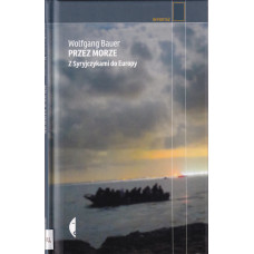 Przez morze : z Syryjczykami do Europy