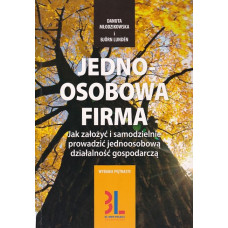 Jednoosobowa firma : jak założyć i samodzielnie prowadzić jednoosobową działalność gospodarczą